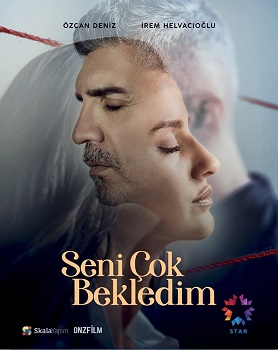 Seni Çok Bekledim – Te-am așteptat atât de mult