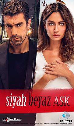 Siyah Beyaz Ask – Dragostea in alb și negru